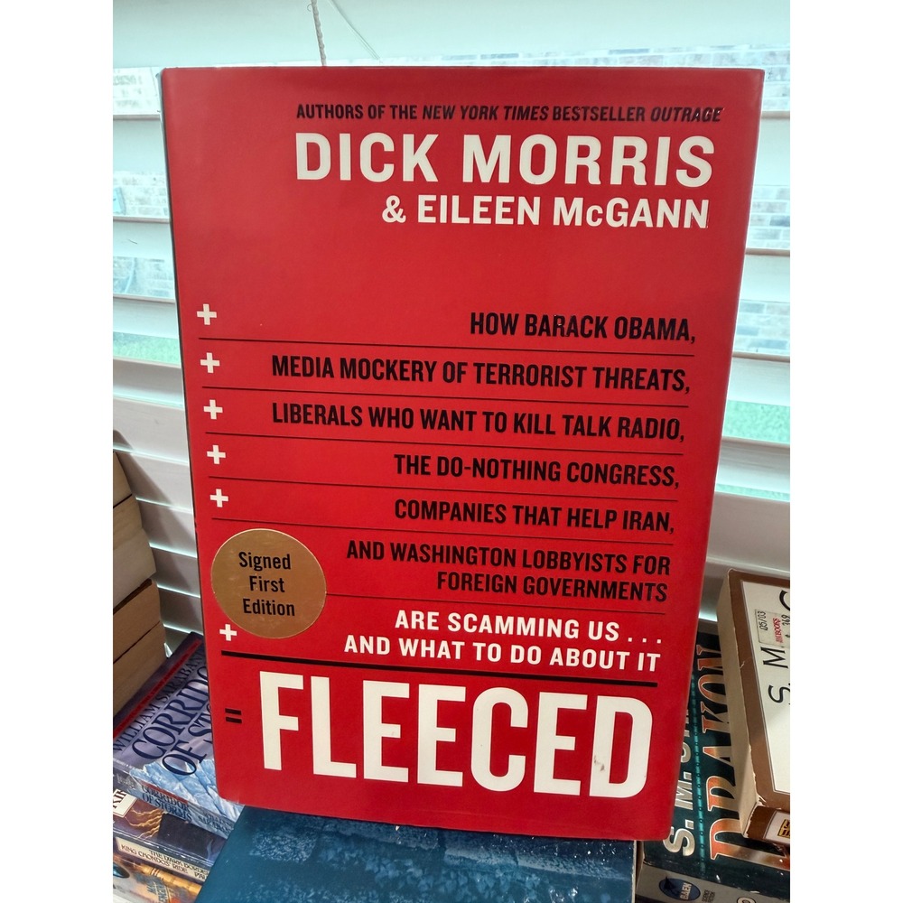 Fleeced Dick Morris Eileen McGann Signed First Edition Hardcover 2008 Politics